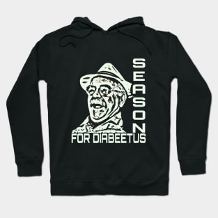 season for diabeetus Hoodie